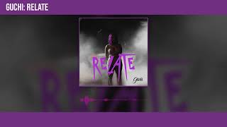 Guchi - Relate (Official Audio)
