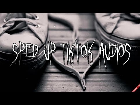 sped up/nightcore tiktok audios part 254 ♡