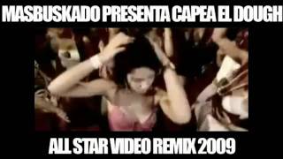 MASBUSKADO CAPEA EL DOUGH ALL STAR VIDEO REMIX (Old School Remix by DJ MAGO)