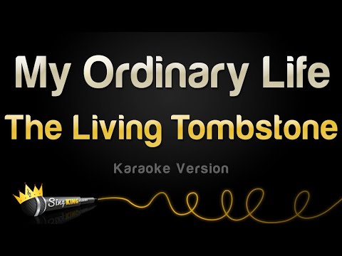 The Living Tombstone - My Ordinary Life (Karaoke Version)