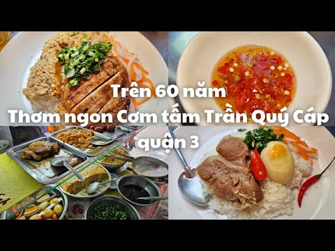 Sài Gòn quận 3: Trên 60 năm Cơm tấm Trần Quý Cáp, Sườn Thịt kho trứng Chả Bì đều ngon