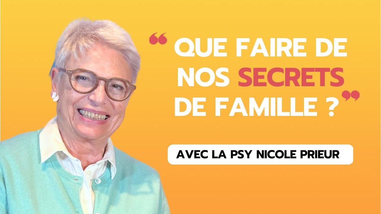 Que faire de nos secrets de famille ? avec la psy et philosophe Nicole Prieur