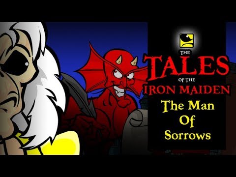 The Tales Of The Iron Maiden - THE MAN OF SORROWS