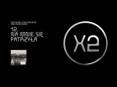 Dwa Sławy  - Na mnie się patrzyła (prod. The Returners)