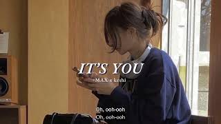 Vietsub | It's You - MAX, keshi | Lyrics Video
