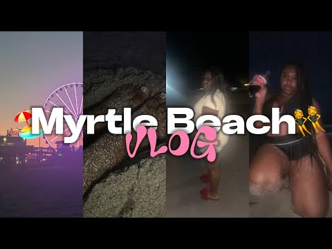 Vlog|Myrtle Beach 🏖️ | Sister trip