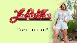 LOS REHENES --  UN TITERE-- [LETRA]