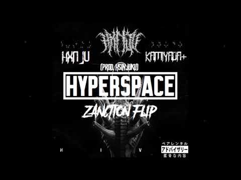 HXNJV x KAMIYADA - HYPERSPACE [ZANCTION FLIP]