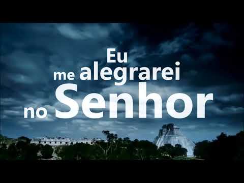 Me Alegrarei No Senhor video