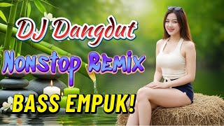 Download lagu DJ NONSTOP BASS EMPUK 🔥 PALING ENAK NEMANI SAAT LAGI KERJA 🎧 DANGDUT VIRAL TIKTOK ✨ VOL 42 mp3 Download lagu DJ NONSTOP BASS EMPUK 🔥 PALING ENAK NEMANI SAAT LAGI KERJA 🎧 DANGDUT VIRAL TIKTOK ✨ VOL 42 mp3