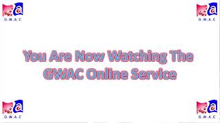 GWAC SUNDAY ONLINE SERVICE WITH PASTOR DAVID AMOAH