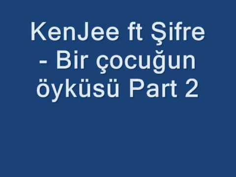 KenJee ft Şifre  Bir çocuğun öyküsü Part2