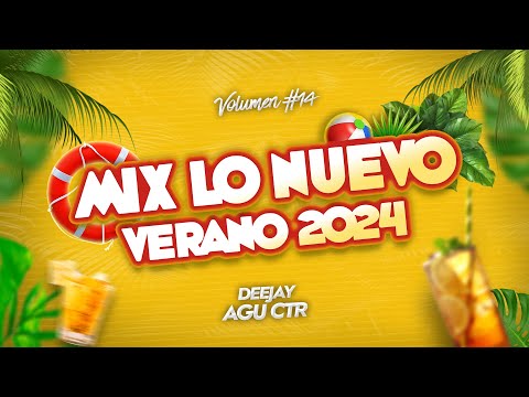 MIX LO NUEVO 🌴 VERANO 2024 - VOL #14 | DJ AGUCTR (REGGAETON CACHENGUE)