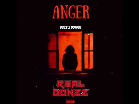 Dotz x Donnie - Anger [Audio] (Prod By Dapanda) #Realdonzz