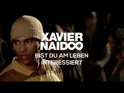 Xavier Naidoo - Bist du am Leben interessiert [Official Video]