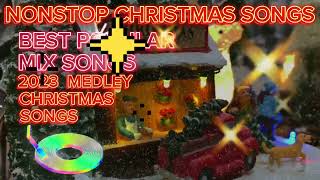 NONSTOP CHRISTMAS SONGS BEST POPULAR SONGS 2023 MEDLEY CHRISTMAS SONGS