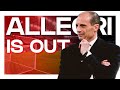 ALLEGRI is OUT || RECAP OF AN INEVITABLE END