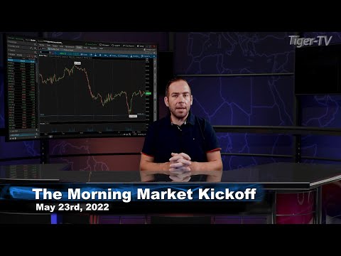 May 23rd The Morning Market Kickoff with Tommy O'Brien on TFNN - 2022