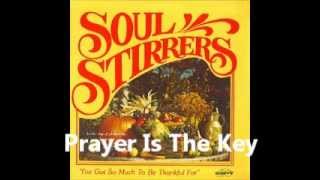Soul Stirrers   Prayer Is The Key