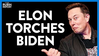 Elon Musk Leaves Press Speechless by Torching Biden's Entire Agenda | Direct Message | Rubin Report