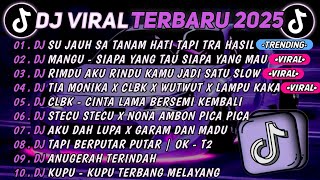 Download lagu DJ TIKTOK TERBARU 2025🎵DJ SU JAUH SA TANAM HATI TAPI TRA HASIL🎵DJ MANGU - SIAPA YANG TAU |FULL ALBUM mp3