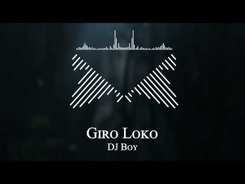 DJ Boy - Giro Loko