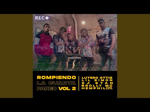 Rompiendo la Cuarta Pared, Vol. 2 (feat. Lutero Ottis, Lil Simon, Dj Stan & Hemphil Otra Nota)