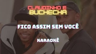 Fico Assim Sem Você Karaokê - Claudinho e Buchecha