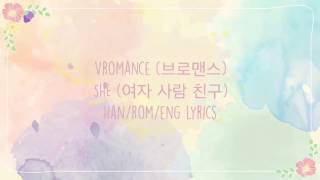 VROMANCE (브로맨스) - SHE (여자 사람 친구) — [Color Coded in Han/Rom/Eng Lyrics]