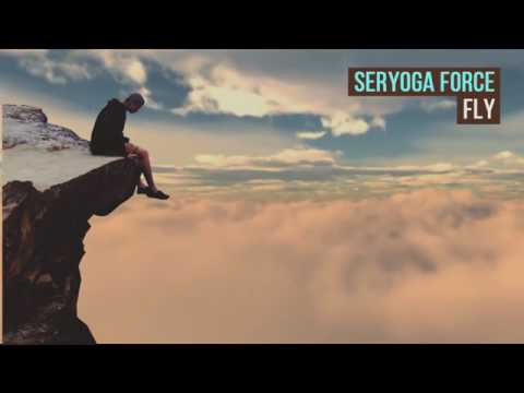 Seryoga Force - Fly | Original Mix 2017 |