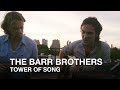 Leonard Cohen - Tower of Song (The Barr Brothers cover)