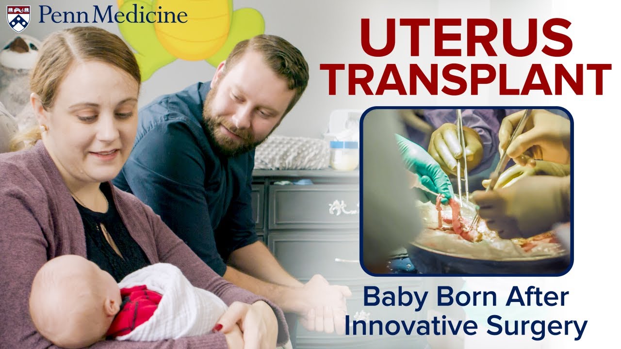 Watch video titled First Uterus Transplant at Penn Medicine leads to Baby Boy on YouTube