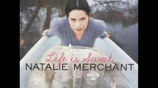 Natalie Merchant - "Life Is Sweet" - LIVE - June 1999