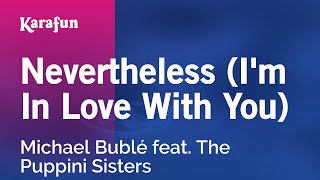 Nevertheless - Michael Bublé feat. The Puppini Sisters | Karaoke Version | KaraFun