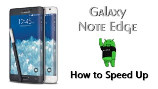 How to Speed Up the Galaxy Note Edge