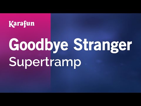 Goodbye Stranger - Supertramp | Karaoke Version | KaraFun