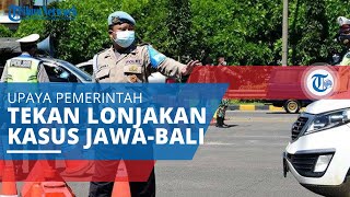 PPKM Level 3, Upaya yang Dikeluarkan Pemerintah untuk Mengatasi Lonjakan Kasus Covid-19
