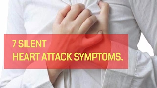 7 SILENT HEART ATTACK SYMPTOMS