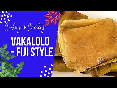 Vakalolo - Fiji Style | Steamed Cassava & Coconut Traditional Desert| Cooking & Creating
