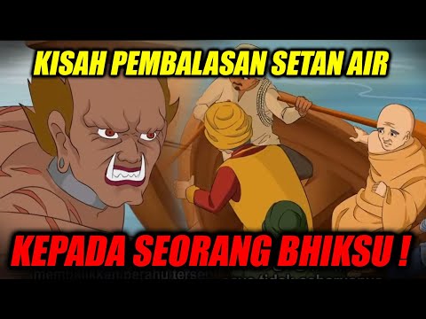 HUKUM KARMA‼️KISAH PEMBALASAN SETAN AIR KEPADA SEORANG BHIKSU❗Kebenaran kehidupan