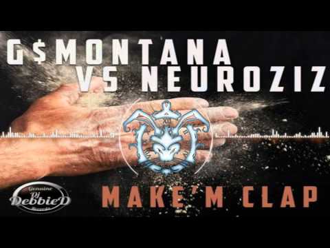 G$Montana vs NeuroziZ - Make M Clap (Original Mix) GENUINE DJ DEBBIE D RECORDS