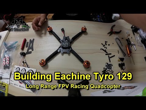 how-to-build-long-range-fpv-racing-drone-eachine-tyro-129
