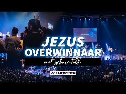 Jezus Overwinnaar (met gebarentolk) - Mozaiek Worship