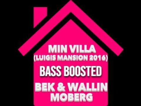 Min Villa - Bass Boosted - BEK & Wallin Moberg, BassBooster