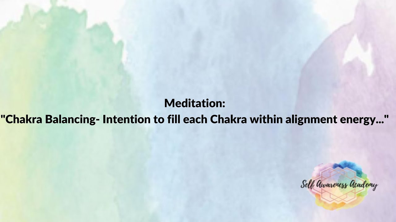 "Chakra Balancing - Intention to fill each Chakra within alignment energy..."