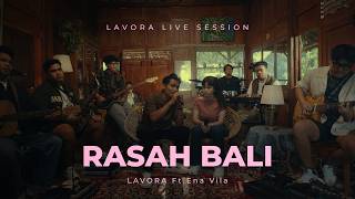 Download lagu Rasah Bali - LAVORA Ft Ena Vika (Live Session) mp3