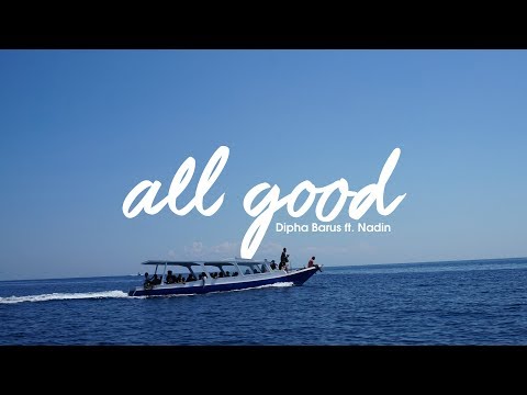 All Good | Dipha Barus -ft- Nadin | Cinematic Video