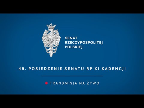 49. posiedzenie Senatu RP XI kadencji