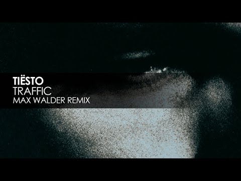 Tiësto - Traffic (Max Walder Remix)