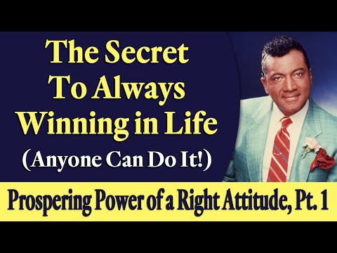 The Secret to Always Winning In Life - Rev. Ike's The Prospering Power of a Right Attitude, Pt 1